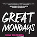  Get Great Mondays: How to Design a Company Culture Employees Love 126013234X PDF Ebook online