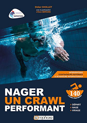 Nager un crawl performant - Départ, nage, virage : 140 fiches pratiques gratuit