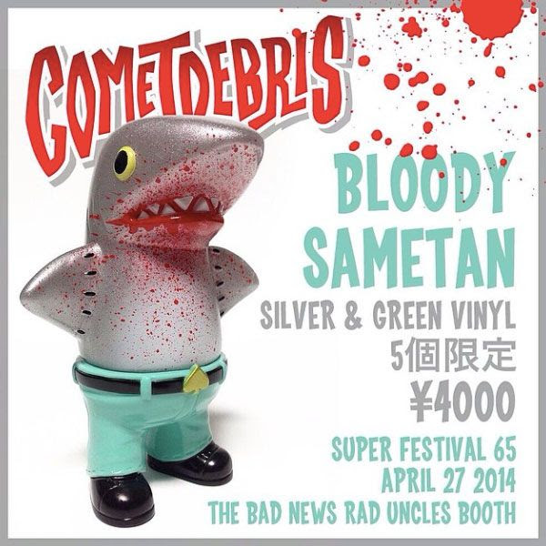 Cometdebris "Bloody" Sametan for Super Festival!!!