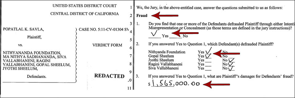 On July 2, 2012, a U.S. Federal Court found the Nithyananda Foundation guilty of Fraud with damages of $1,565,000 U.S.D.