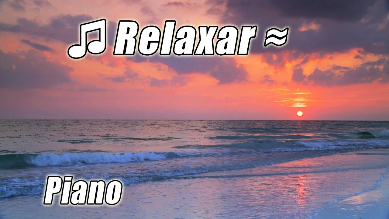 RELAXAR MUSICA Para ESTUDAR #1 Relaxante PIANO Classica ...