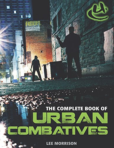 Complete Book of Urban Combatives, by Lee Morrison