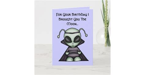 Preparing a great birthday greeting requires more than simply penning a charming note. alien birthday card zazzlecom