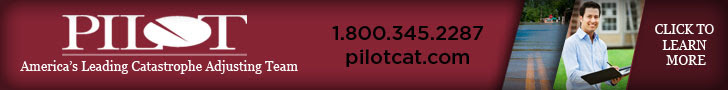 Sponsored by: Pilot Catastrophe Services. America's Leading Catastrophe Adjusting Team. Click here for more information.