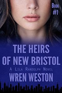 The Heirs of New Bristol by Wren Weston