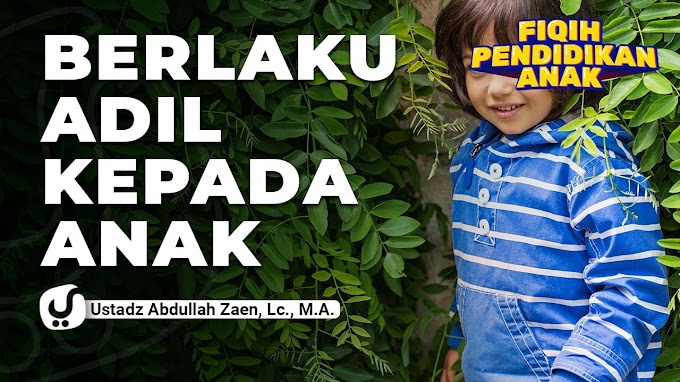BERBUAT ADIL KEPADA ANAK