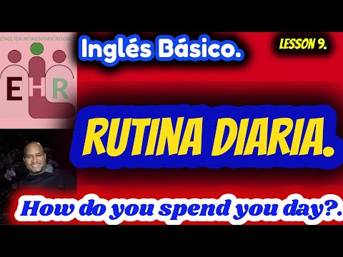  Mí Rutina Diaria en inglés... Daily Routines - Inglés Básico. Lección 9.