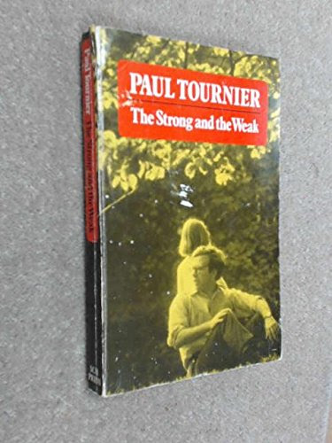 Strong and the WeakBy Paul Tournier