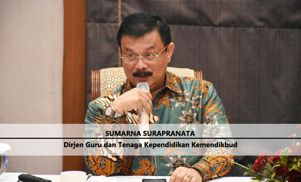 Hasil gambar untuk Direktur Jenderal Guru dan Tenaga Kependidikan Kementerian Pendidikan dan Kebudayaan Sumarna Surapranata