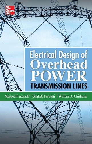 Electrical Design of Overhead Power Transmission LinesBy Masoud Farzaneh, Shahab Farokhi, William Chisholm