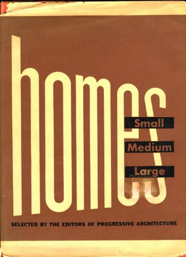 Homes-- Small, Medium, Large, by Thomas H.; Frank G. Lopez; Charles Magruder; George A. Sanderson, Eds Creighton