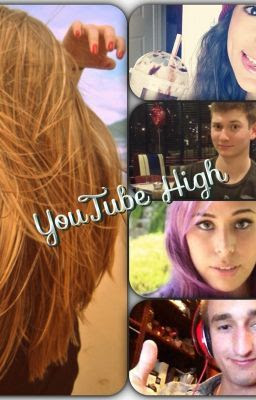 Youtube High (Youtuber Fanfic) {Watty awards 2013}