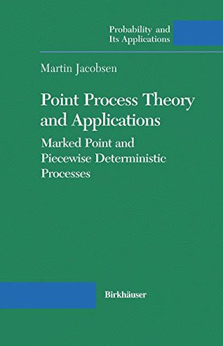 Point Process Theory and Applications: Marked Point and Piecewise Deterministic Processes (Probability and Its Applications), by Martin Ja