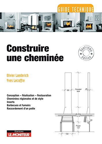 Construire une cheminÃ©e (French Edition)From LE MONITEUR