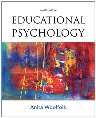 Educational Psychology (12th Edition), by Anita Woolfolk