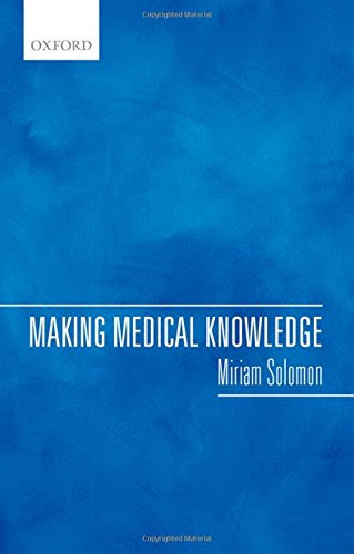 Making Medical Knowledge, by Miriam Solomon