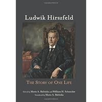 Ludwik Hirszfeld: The Story of One Life (Rochester Studies in Medical History)