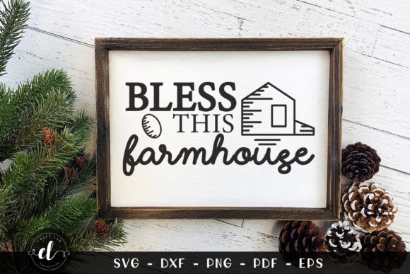 Crella Download Bless This Farmhouse SVG File Compatible with Cameo Silhouette Studio, Cricut and other cutting machines for any crafting projects.