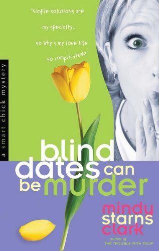 Blind Dates Can Be Murder (A Smart Chick Mystery Book 2)