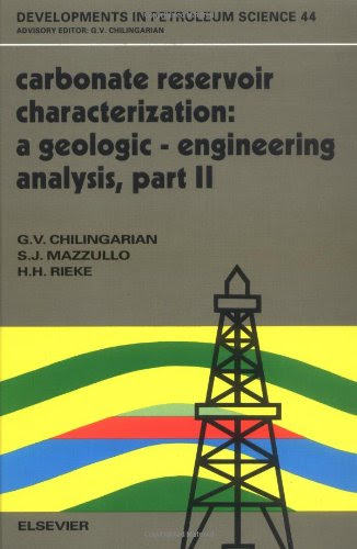 Carbonate Reservoir Characterization: A Geologic-Engineering Analysis, Part II (Developments in Petroleum Science) (Pt. II)From Elsevier