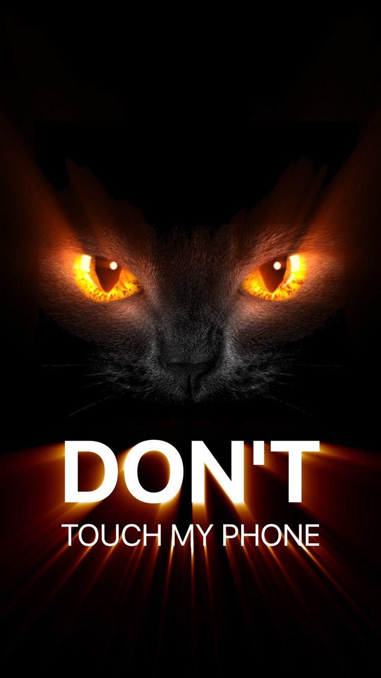  Don t  Touch  My  Phone  Wallpapers  Wallpaper  Cave