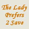 The Lady Prefers 2 Save