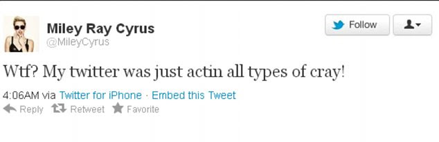 Hacked? Miley didn't seem to know where the tweet came from