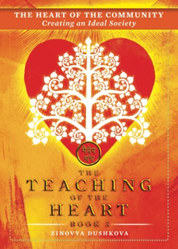 The Heart of the Community: Creating an Ideal Society (The Teaching of the Heart)