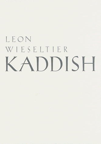 KaddishBy Leon Wieseltier