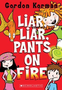 Liar Liar Pants On Fire Scholastic Canada
