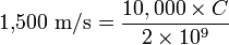 \text{1,500 m/s} = \frac{10,000 \times C}{2 \times 10^9}