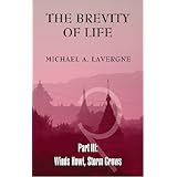 The Brevity of Life Part III: Winds Howl, Storm Grows