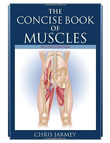 The Concise Book of Muscles, Second Edition