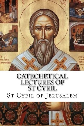 Catechetical Lectures of St CyrilBy St Cyril of Jerusalem