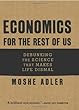 Economics for the Rest of Us: Debunking the Science that Makes Life Dismal