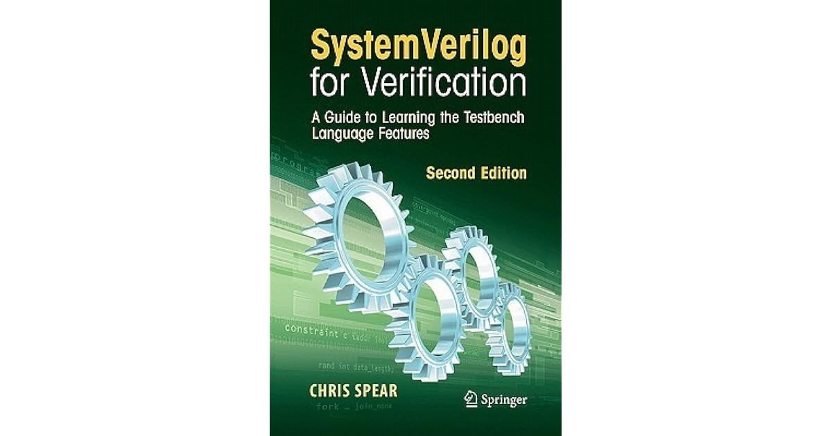 SystemVerilog for Verification A Guide to Learning the Testbench Language Features