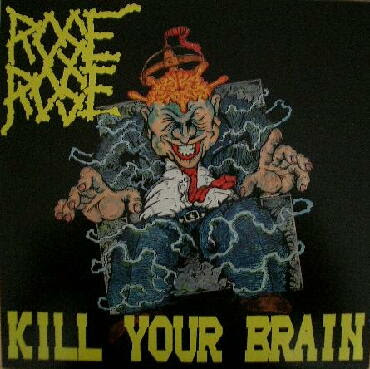 Rose Rose - Kill Your Brain - 1988