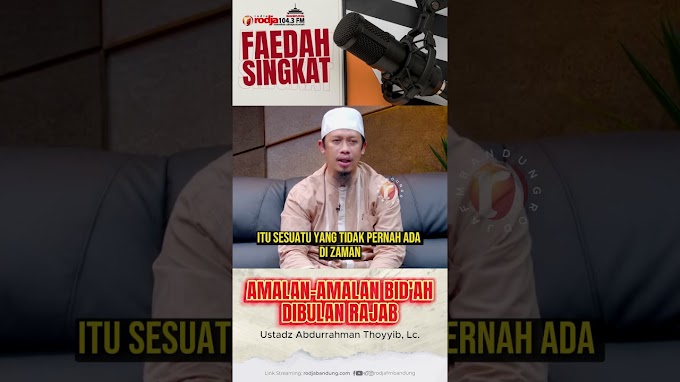 BID’AH-BID’AH BULAN RAJAB