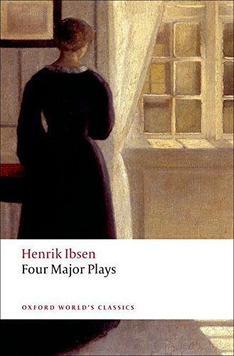 Four Major Plays: Doll's House; Ghosts; Hedda Gabler; and The Master Builder (Oxford World's Classics), by Henrik Ibsen