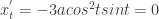 x_t^{'} = -3acos^{2}tsint = 0