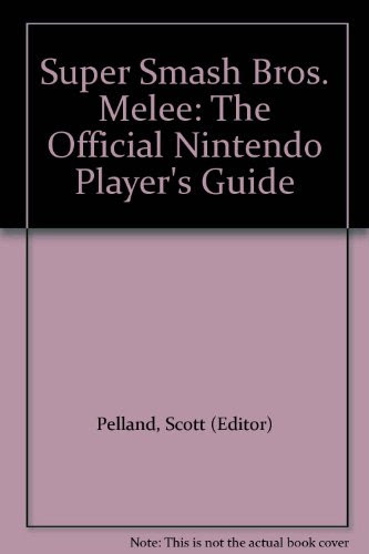 Official Nintendo Super Smash Bros. Melee Player's Guide, by Scott (Editor) Pelland