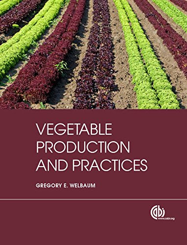 Vegetable Production and Practices, by G.E. Welbaum