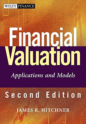 Financial Valuation: Applications and Models, by James R. Hitchner