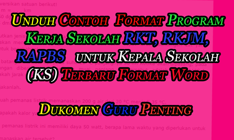Contoh Format Program Kerja Sekolah RKT, RKJM, RAPBS untuk Kepala Sekolah (KS)