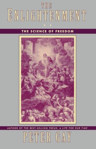 The Enlightenment: The Science of Freedom (Vol. 2) (Enlightenment an Interpretation) (v. 2), by Peter Gay