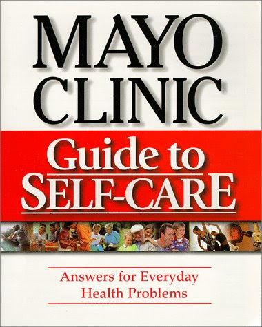 Mayo Clinic Guide to Self-Care: Answers for Everyday Health Problems, by Mayo Clinic, Philip T. Hagen