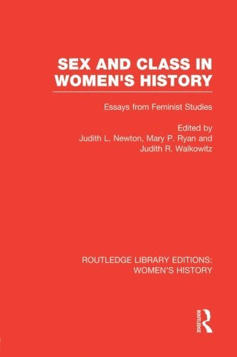 Sex and Class in Women's History: Essays from Feminist StudiesFrom Routledge