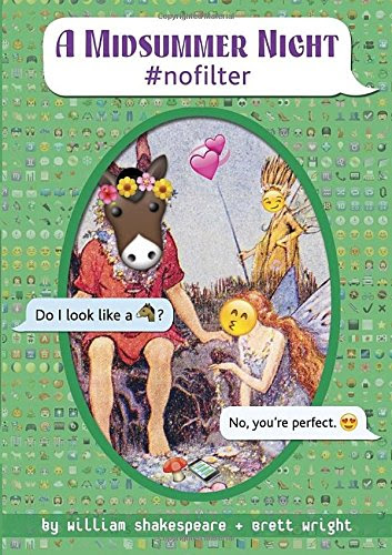 A Midsummer Night #nofilter (OMG Shakespeare)By William Shakespeare, Brett Wright