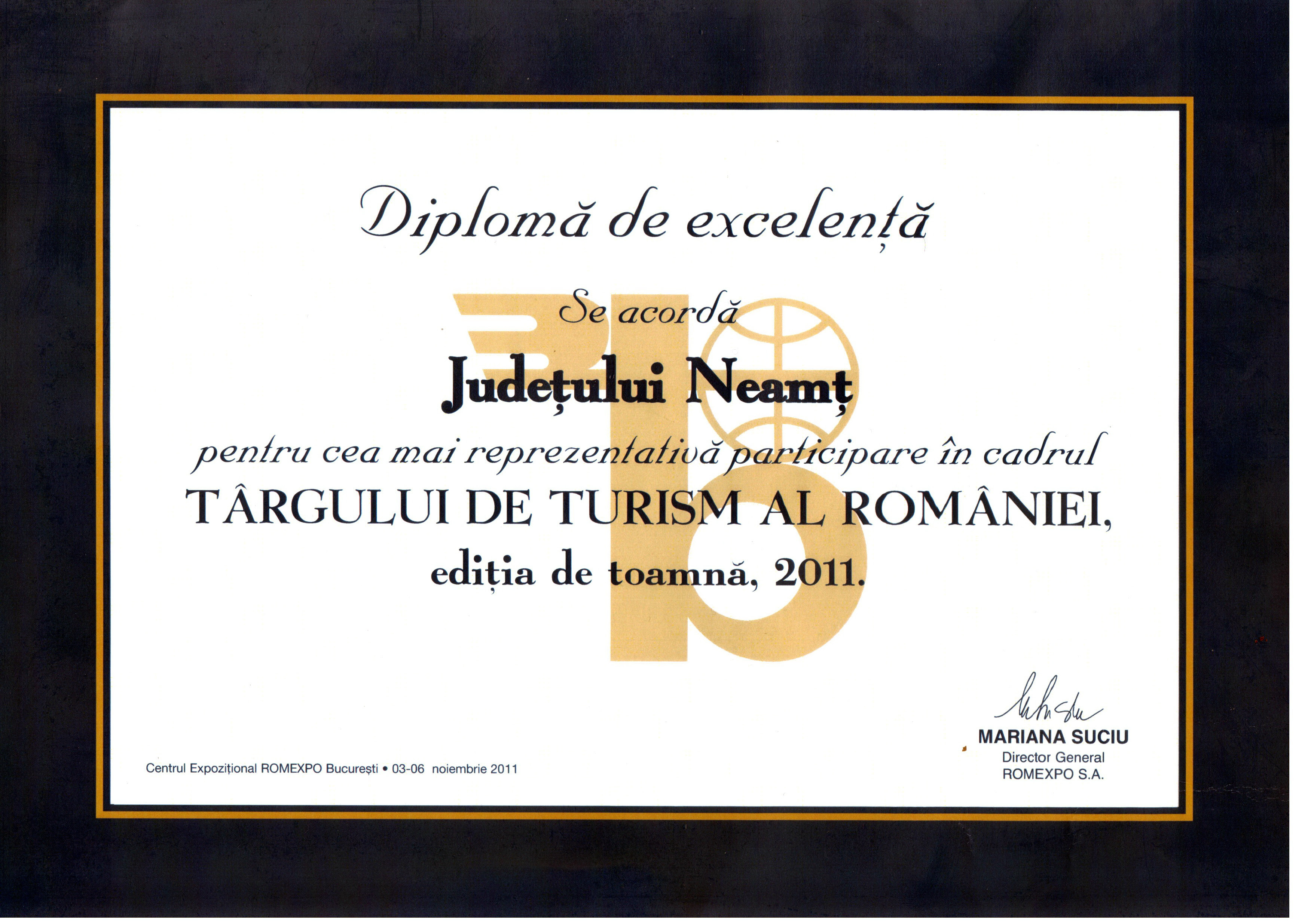 DiplomÄ De ExcelenÅ£Ä Pentru Cea Mai ReprezentativÄ Participare Consiliul JudeÅ£ean NeamÅ£ La Targul De Turism Al Romaniei C