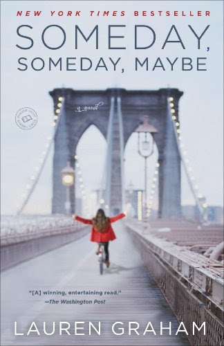 Someday, Someday, Maybe: A Novel, by Lauren Graham